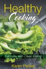 Healthy Cooking : Fat Loss with Clean Eating - Book