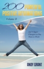 200 Powerful Positive Affirmations Volume II and 6 Super Chargers to Put Them to Work - Book