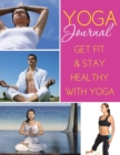 Yoga Journal : Get Fit & Stay Healthy with Yoga - Book