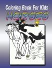Coloring Book for Kids : Horse: Kids Coloring Book - Book