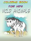 Coloring Book for Kids : Wild Animals: Kids Coloring Book - Book