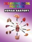 Coloring Book for Kids : Human Anatomy: Kids Coloring Book - Book