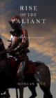 Rise of the Valiant (Kings and Sorcerers--Book 2) - Book