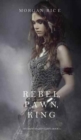Rebel, Pawn, King (of Crowns and Glory-Book 4) - Book