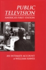Public Television, America's First Station : An Intimate Account - Book