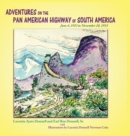 Adventures on the Pan American Highway of South America : June 4, 1953 to November 20, 1953 - Book