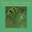 Fiona the Frog and Friends : One of a Series Devoted to Correcting Speech Delays in Children - Book