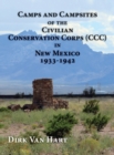 Camps and Campsites of the Civilian Conservation Corps (CCC) in New Mexico 1933-1942 - Book