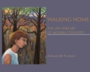 Walking Home : The Life and Art of Monika Steinhoff - Book