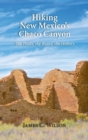 Hiking New Mexico's Chaco Canyon : The Trails, the Ruins, the History - Book