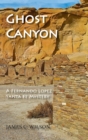 Ghost Canyon : A Fernando Lopez Santa Fe Mystery - Book