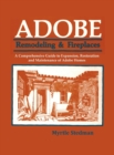 Adobe Remodeling & Fireplaces : A Comprehensive Guide to Expansion, Restoration and Maintenance of Adobe Homes - Book