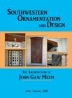 Southwestern Ornamentation and Design : The Architecture of John Gaw Meem - Book