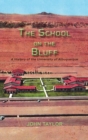 The School on the Bluff : A History of the University of Albuquerque - Book