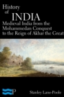 History of India, Medieval India from the Mohammedan Conquest to the Reign of Akbar the Great - eBook