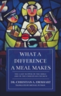 What a Difference a Meal Makes : The Last Supper in the Bible and in the Christian Church - Book
