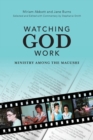 Watching God Work : Ministry among the Macushi - Book