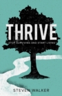 Thrive : Stop Surviving and Start Living - Book