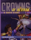 Crowns of Hebron : A David Story: Book 2 - Book
