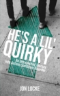 He's a Lil' Quirky : An Unexpected Journey into Autism Spectrum Disorder - Book