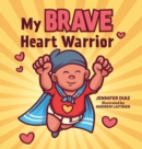 My Brave Heart Warrior - Book