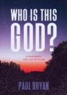 Who Is This God? : A Handbook for Life with Him - Book