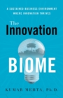 The Innovation Biome : A Sustained Business Environment Where Innovation Thrives - Book