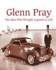 Glenn Pray : The Man Who brought Legends to Life - Book