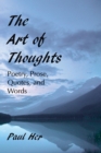 The Art of Thoughts - Poetry, Prose, Quotes, and Words - Book