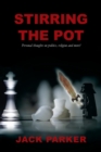 Stirring The Pot - Personal thoughts on politics, religion and more! - Book