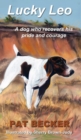 Lucky Leo : A Dog Who Recovers His Pride and Courage - Book