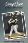 SwingQuest : A Coach's Guide to Teaching and Enjoying Youth Baseball - Book