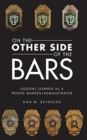 On the Other Side Bars : Lessons L Earned as a Prison Warden/Administrator - Book