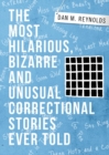 The Most Hilarious, Bizarre and Unusual Correctional Stories Ever Told - Book