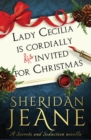 Lady Cecilia Is Cordially Disinvited for Christmas : A Secrets and Seduction Novella - Book