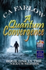 A Quantum Convergence : Book One in the Nexus Series - Book