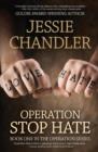 Operation Stop Hate : Book One in the Operation Series - Book