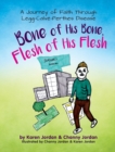 Bone of His Bone, Flesh of His Flesh : A Journey of Faith Through Legg-Calve-Perthes Disease - Book