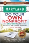 Maryland Do Your Own Nonprofit : The Only GPS You Need for 501c3 Tax Exempt Approval - Book