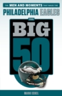 The Big 50: Philadelphia Eagles - eBook