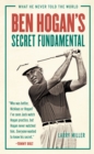 Ben Hogan's Secret Fundamental : What He Never Told the World - eBook