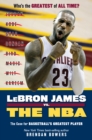 LeBron James vs. the NBA : The Case for the NBA's Greatest Player - eBook