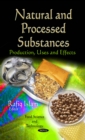 Natural and Processed Substances : Production, Uses and Effects - eBook