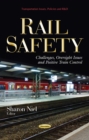 Rail Safety : Challenges, Oversight Issues and Positive Train Control - eBook