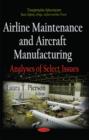 Airline Maintenance and Aircraft Manufacturing : Analyses of Select Issues - Book