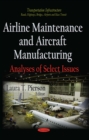 Airline Maintenance and Aircraft Manufacturing : Analyses of Select Issues - eBook