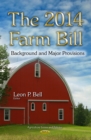 The 2014 Farm Bill : Background and Major Provisions - eBook