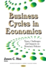 Business Cycles in Economics : Types, Challenges and Impacts on Monetary Policies - eBook