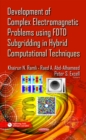 Development of Complex Electromagnetic Problems using FDTD Subgridding in Hybrid Computational Techniques - eBook