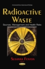 Radioactive Waste : Sources, Management and Health Risks - eBook